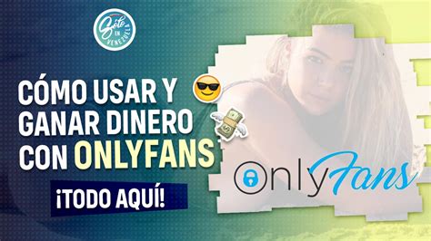 cual es la app de onlyfans para ganar dinero|GANAR DINERO en OnlyFans: cómo empezar y trabajar